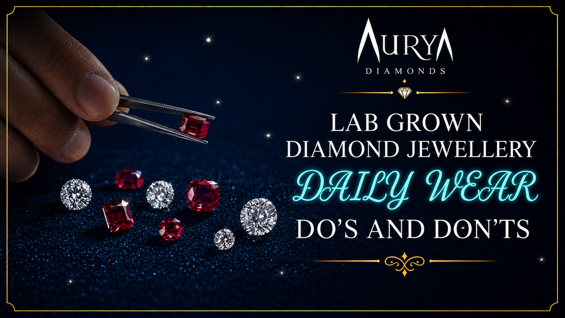 Lab-Grown Diamond Jewellery Daily Wear Do's and Don'ts