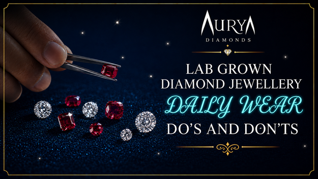 Lab-Grown Diamond Jewellery Daily Wear Do's and Don'ts